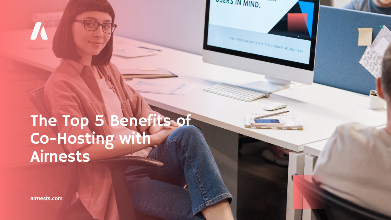 The Top 5 Benefits of Co-Hosting with Airnests
