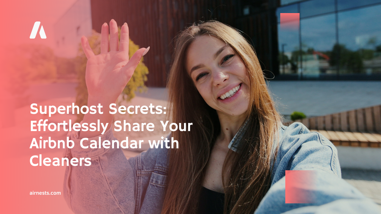 Superhost Secrets: Effortlessly Share Your Airbnb Calendar with Cleaners