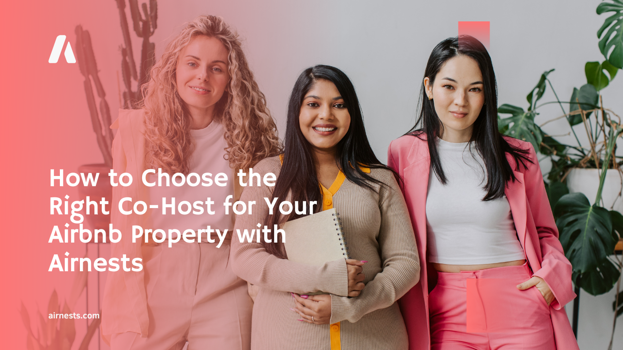 How to Choose the Right Co-Host for Your Airbnb Property with Airnests