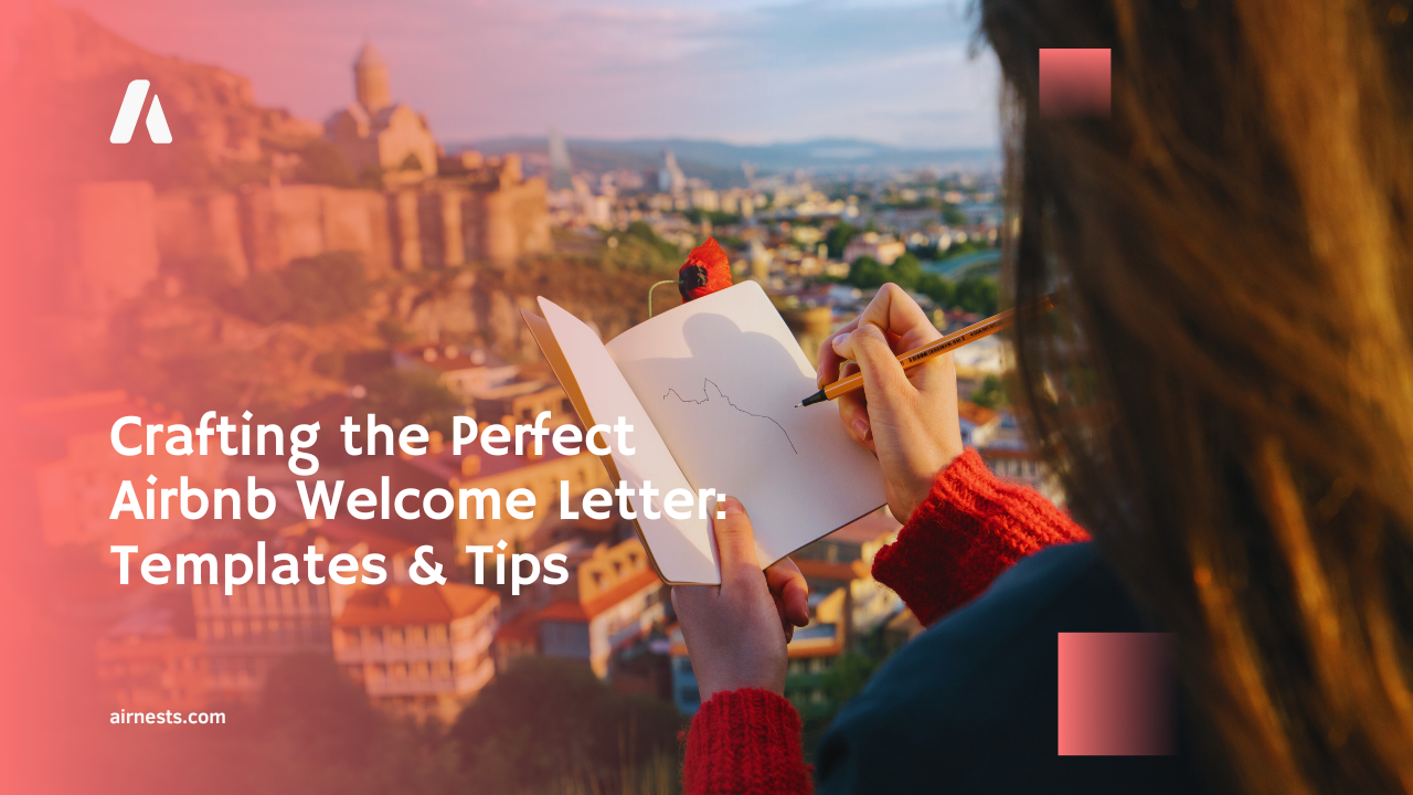 Crafting the Perfect Airbnb Welcome Letter: Templates & Tips