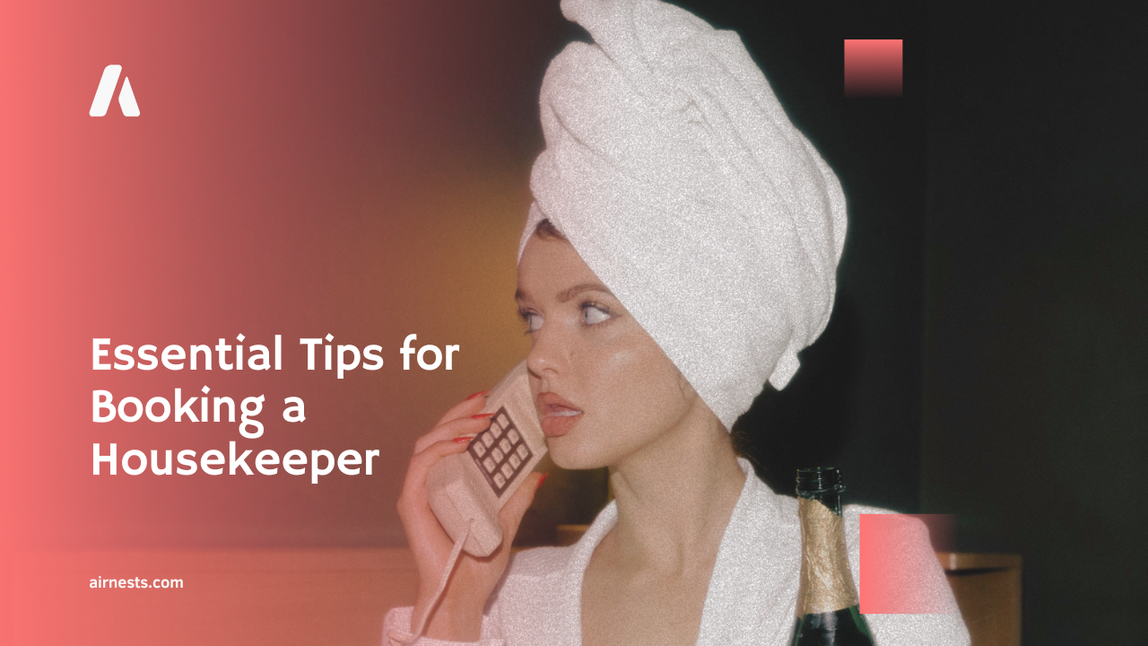 Essential Tips for Booking a Housekeeper